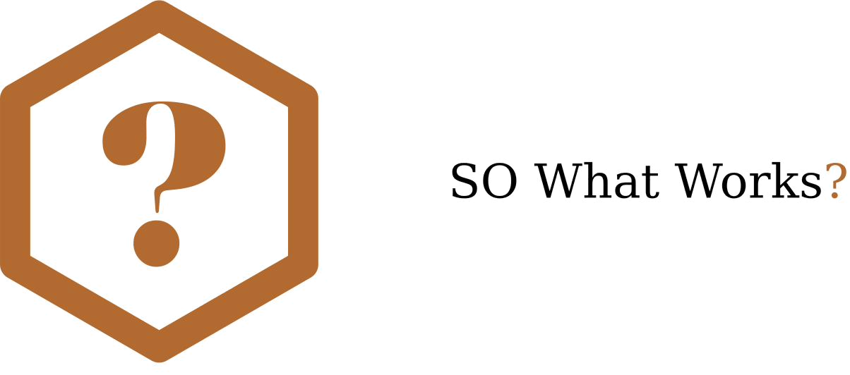 So What Works?